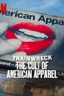 ดูหนังใหม่2025 อภิมหาวายป่วง ลัทธิอเมริกันแอพพาเรล (2025) Trainwreck The Cult of American Apparel [หนังฝรั่ง] [พากย์ไทย] [HD] [Netflix]