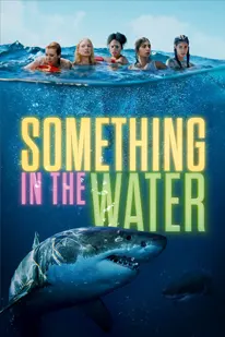 ดูหนังออนไลน์ Something in the Water (2024) [หนังฝรั่ง] [ซับไทย] [HD]