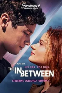 ดูหนังออนไลน์ The In Between (2022) เดอะ อิน บีทวีน พากย์ไทย HD